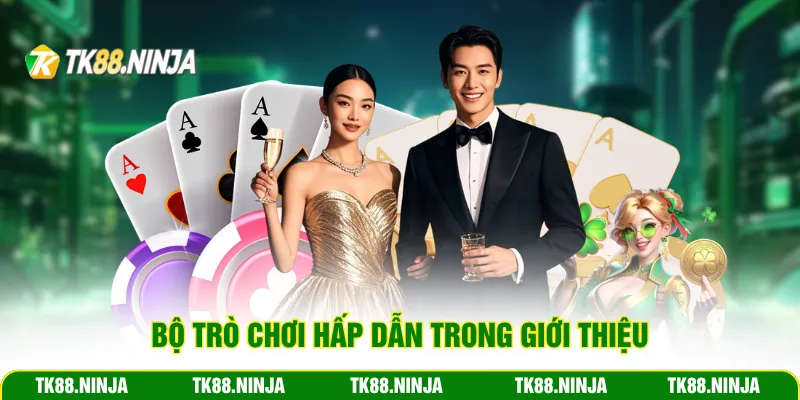 Bộ trò chơi hấp dẫn trong giới thiệu
