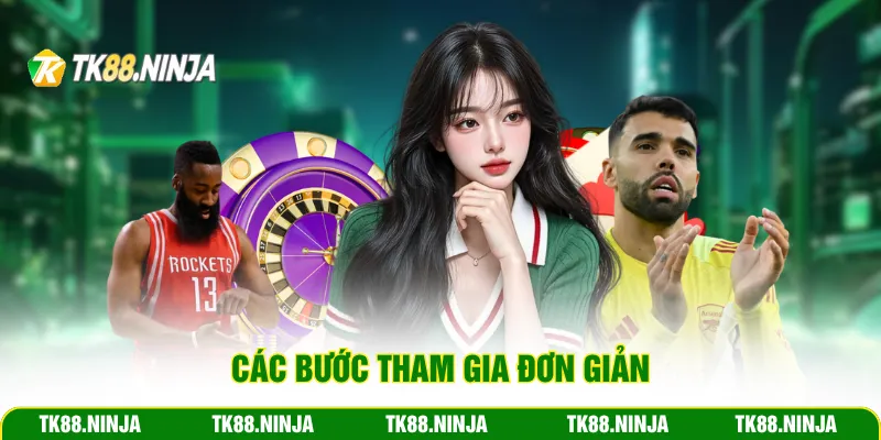 Các bước tham gia Tk88 đơn giản
