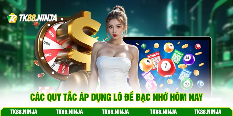 Các quy tắc áp dụng lô đề bạc nhớ hôm nay