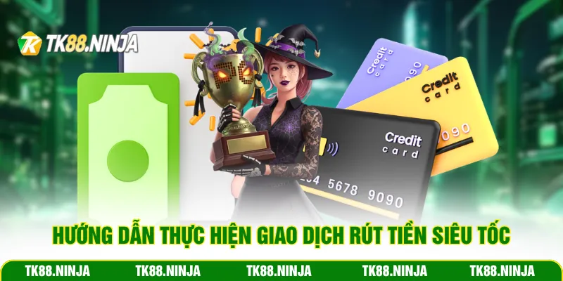 Hướng dẫn thực hiện giao dịch rút tiền Tk88 siêu tốc