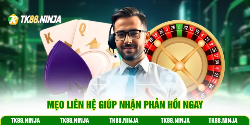 Mẹo liên hệ giúp nhận phản hồi ngay