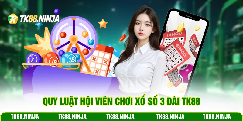 Quy luật hội viên chơi xổ số 3 đài Tk88