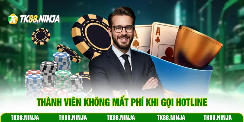 Thành viên không mất phí khi gọi Hotline